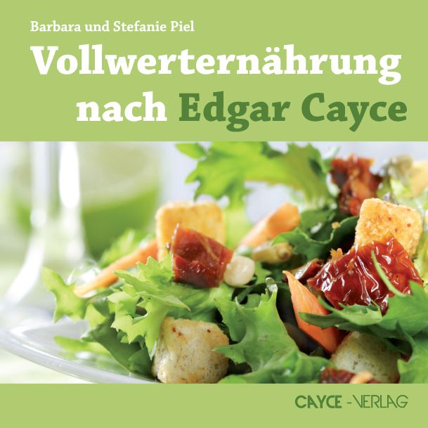 Vollwerternährung nach Edgar Cayce