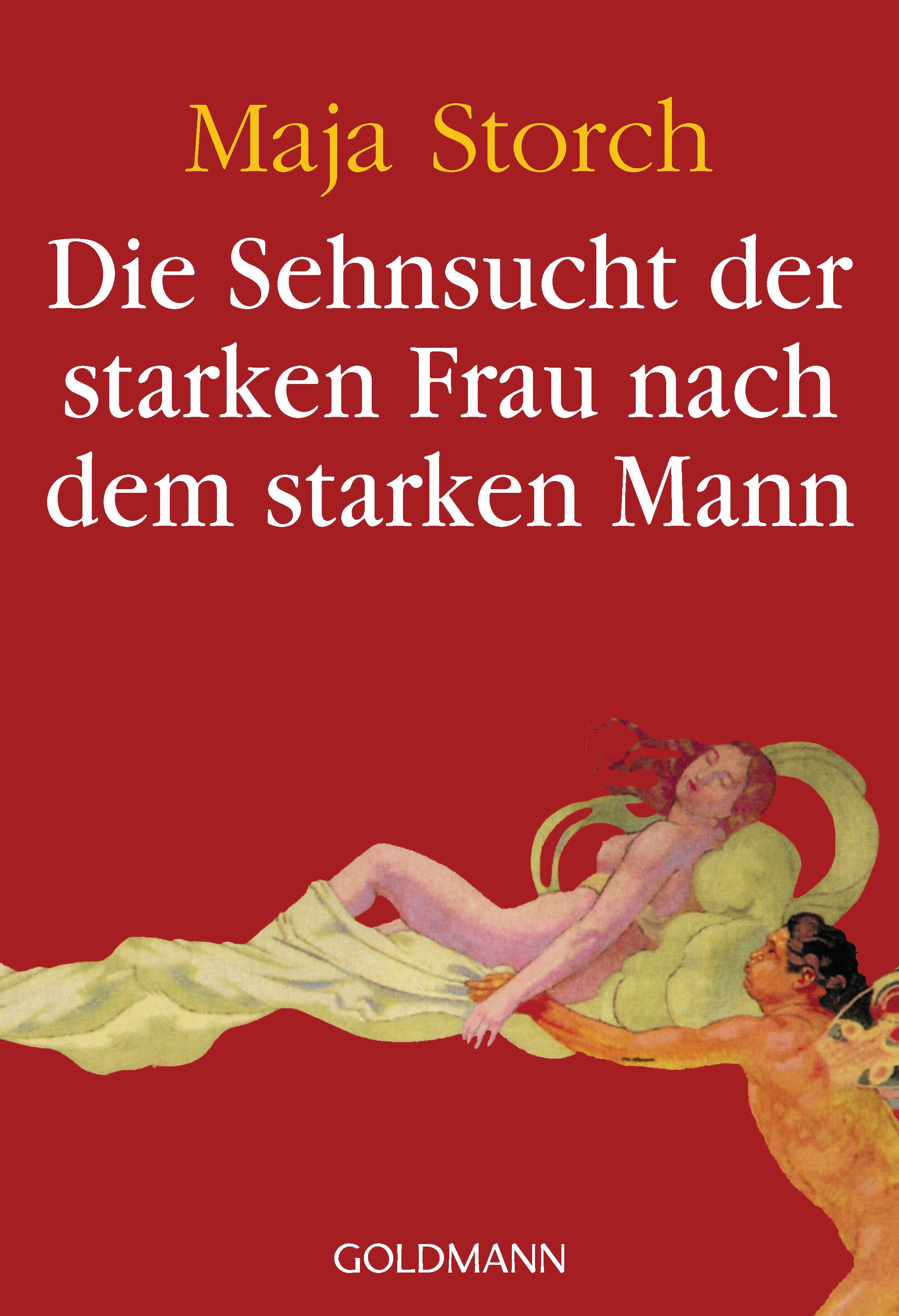 Die Sehnsucht der starken Frau nach dem starken Mann
