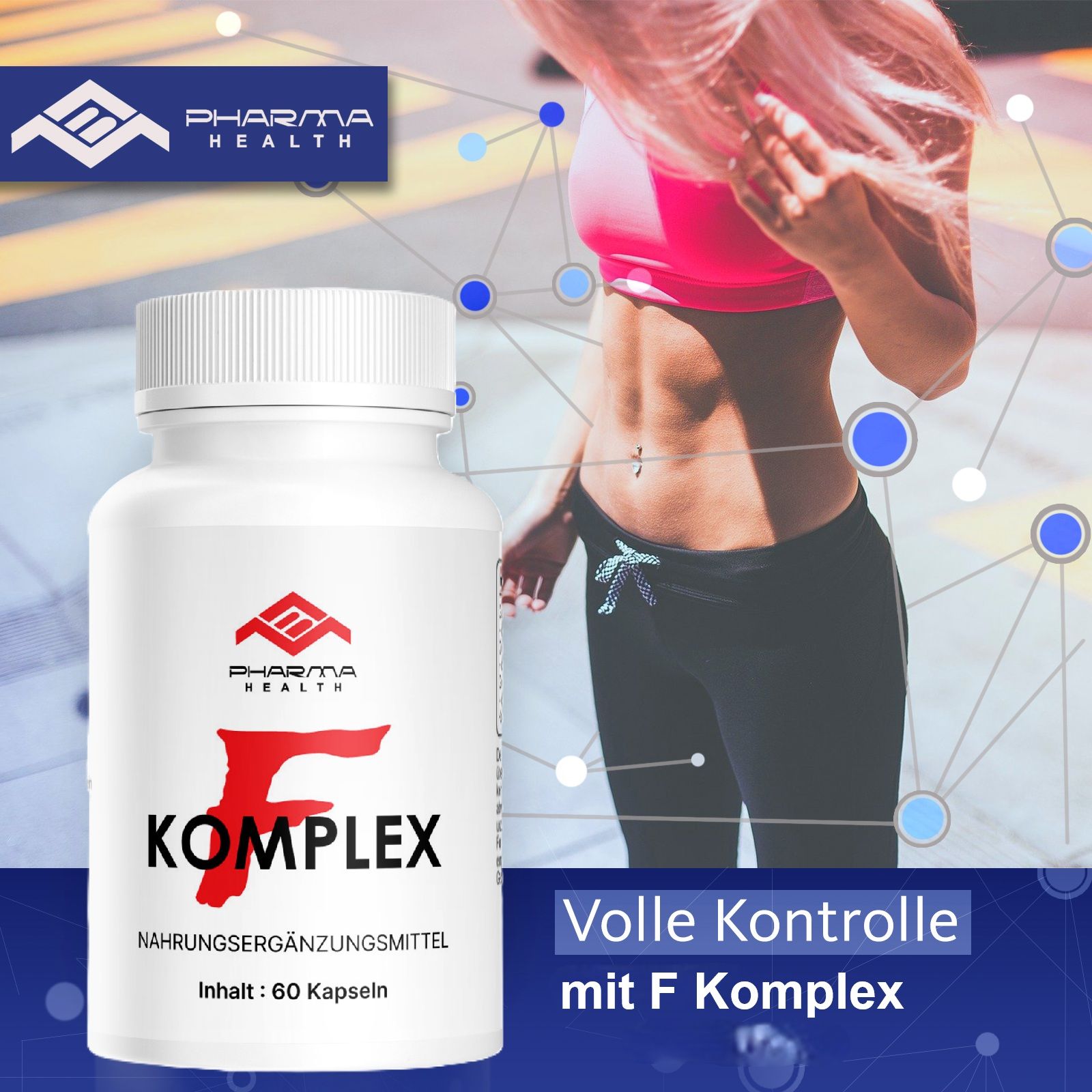 Weiße Flasche "F Komplex" vor Frau. Logo "Pharma Health". Text: Nahrungsergänzungsmittel, Inhalt: 60 Kapseln. Text: Volle Kontrolle mit F Komplex.