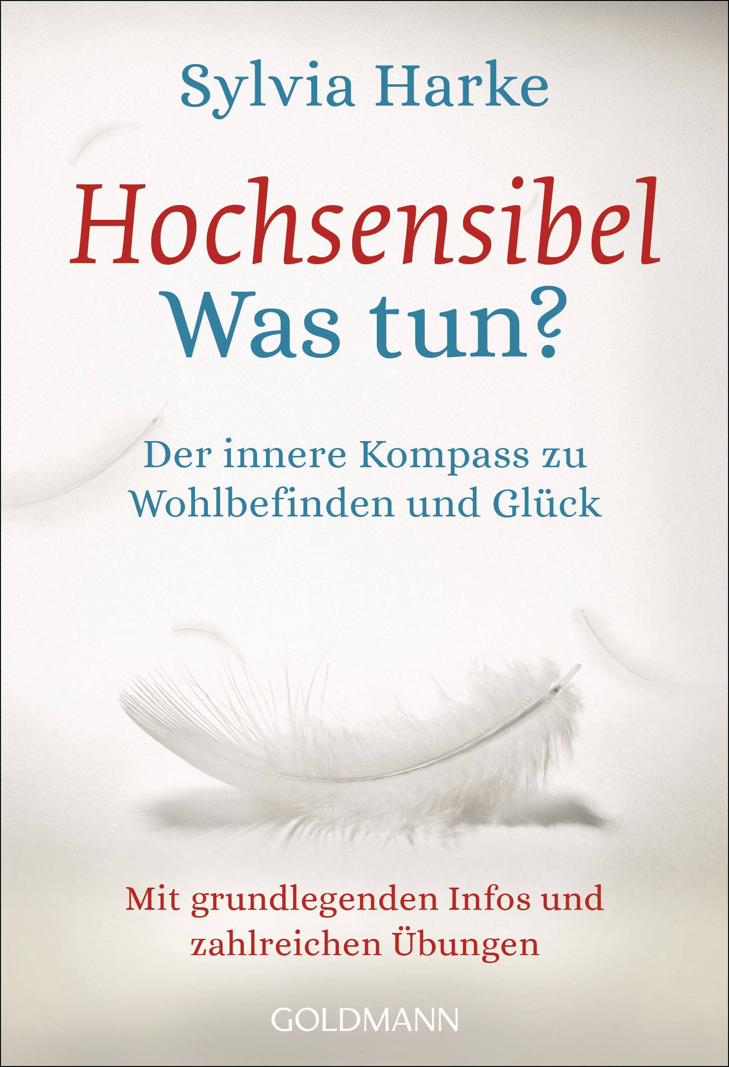 Buchcover mit Titel "Hochsensibel - Was tun?" von Sylvia Harke. Feder-Illustration. Verlag GOLDMANN.