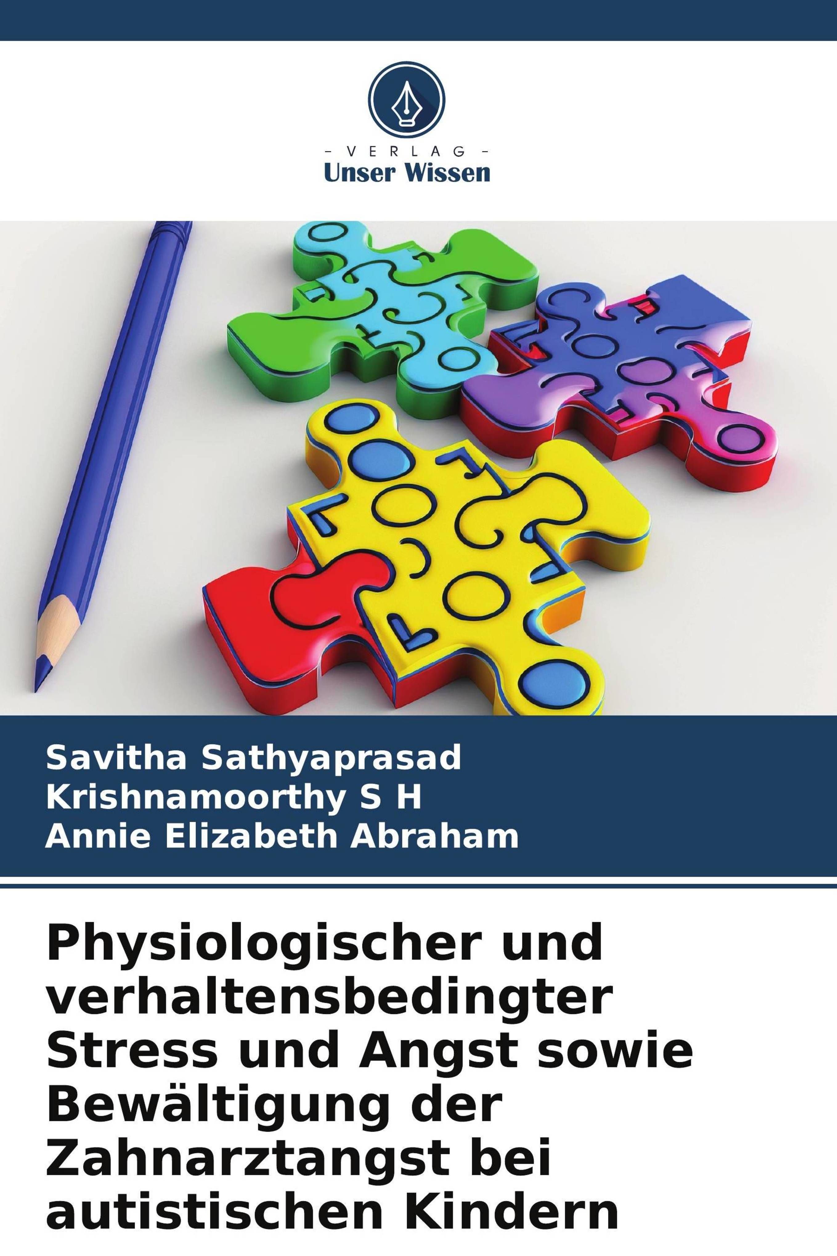 Physiologischer und verhaltensbedingter Stress und Angst sowie Bewältigung der Zahnarztangst bei ...