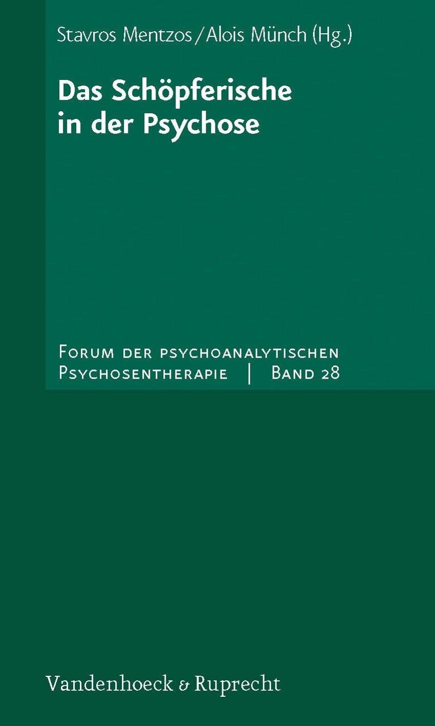 Buchcover: Titel 'Das Schöpferische in der Psychose'. Autoren: Stavros Mentzos, Alois Münch. Verlag Vandenhoeck & Ruprecht. Reihe: Forum der Psychoanalytischen Psychosentherapie, Band 28.
