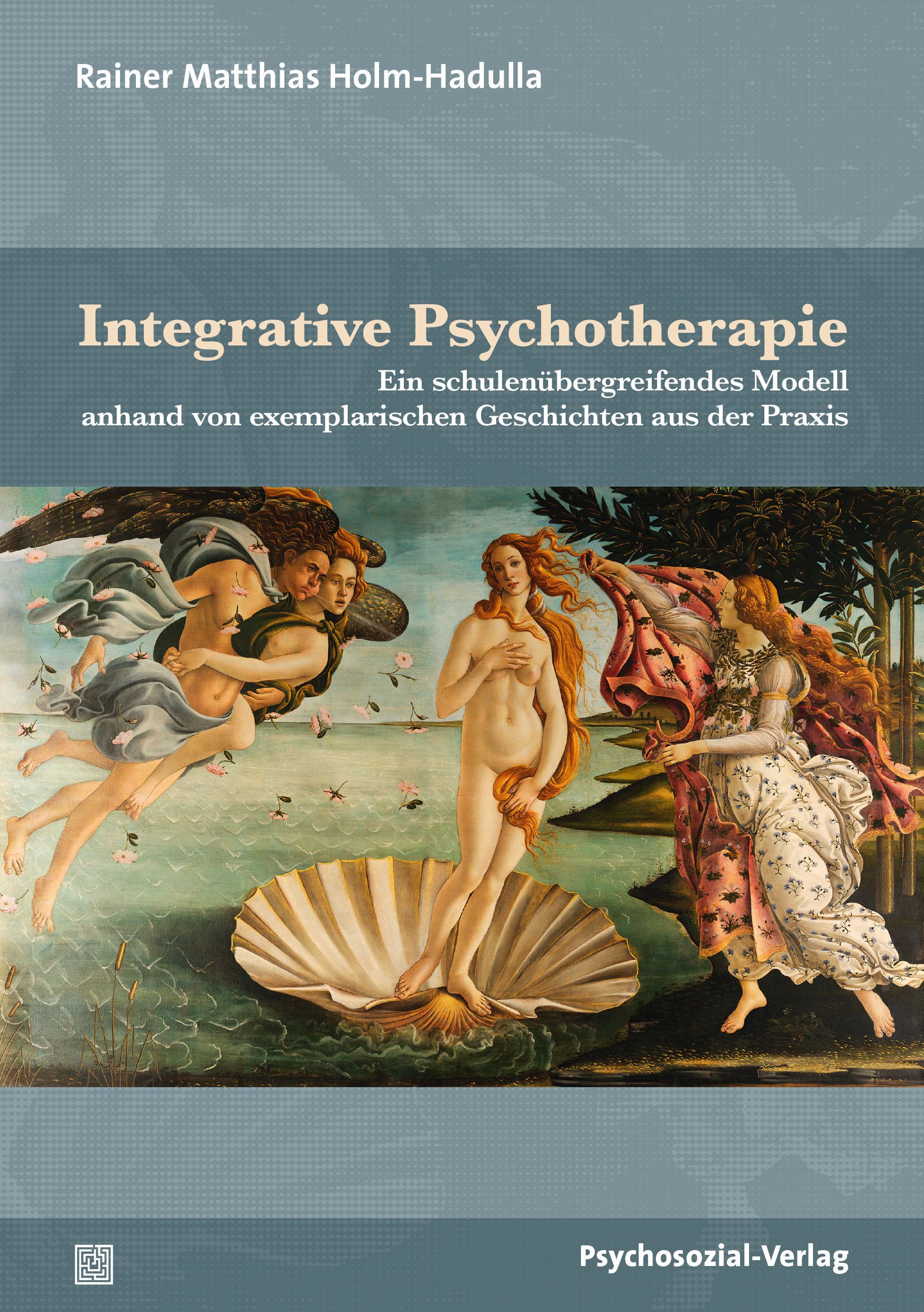 Buchcover mit Titel: Integrative Psychotherapie. Autor: Rainer Matthias Holm-Hadulla. Verlag: Psychosozial-Verlag. Abbildung: Gemälde mit Figuren.