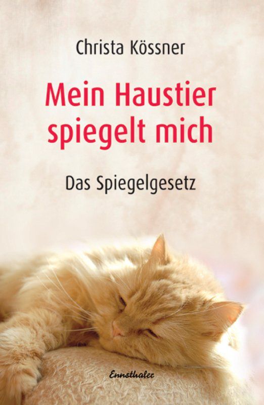 Buchcover mit Titel „Mein Haustier spiegelt mich“. Autorin: Christa Kössner. Eine Katze liegt auf einem Kissen.
