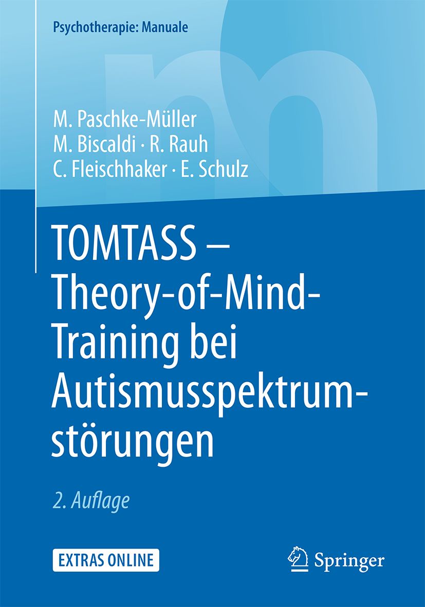 Buchcover: TOMTASS - Theory-of-Mind-Training bei Autismus. Autoren: Paschke-Müller, Biscaldi, Rauh, Fleischhaker, Schulz. Verlag Springer. 2. Auflage.