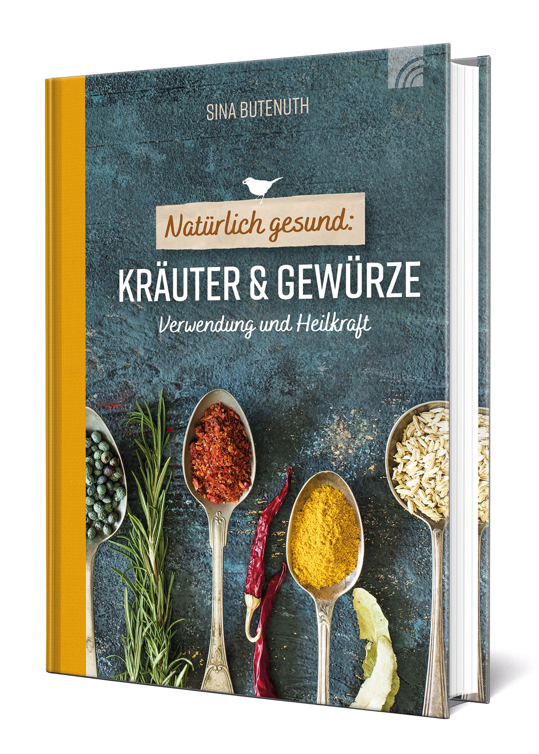 Buch mit dem Titel "Natürlich gesund: Kräuter & Gewürze". Autor: Sina Butenuth. Auf dem Cover: Kräuter und Gewürze in Löffeln.