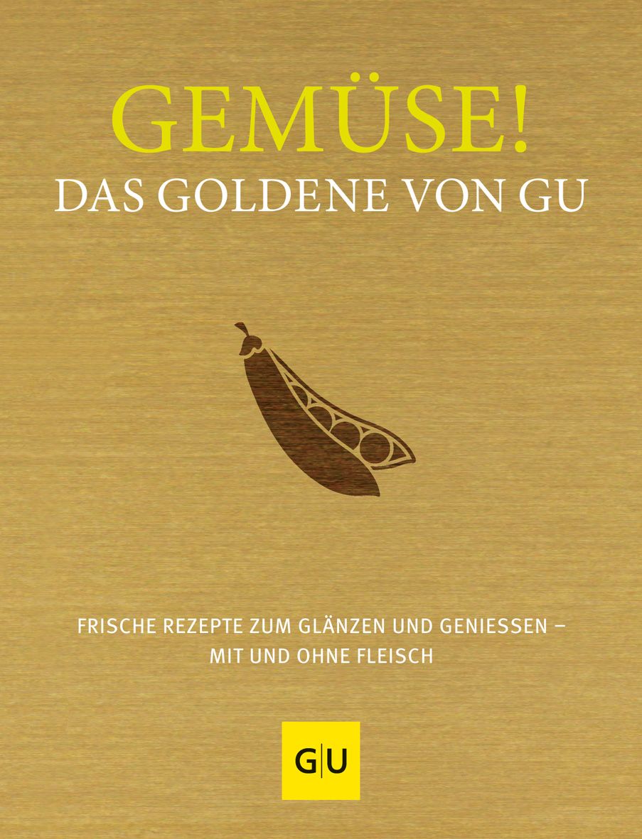 Buchcover mit Titel "GEMÜSE! Das Goldene von GU". Illustration einer Schote. Text: Frische Rezepte zum Glänzen und Genießen - Mit und ohne Fleisch. Logo GU.