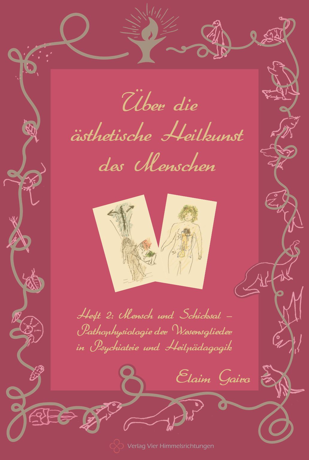 Buchcover. Titel: Über die ästhetische Heilkunst des Menschen. Zeichnungen von menschlichen Figuren. Autor: Elaim Gaiva. Verlag Vier Himmelsrichtungen.