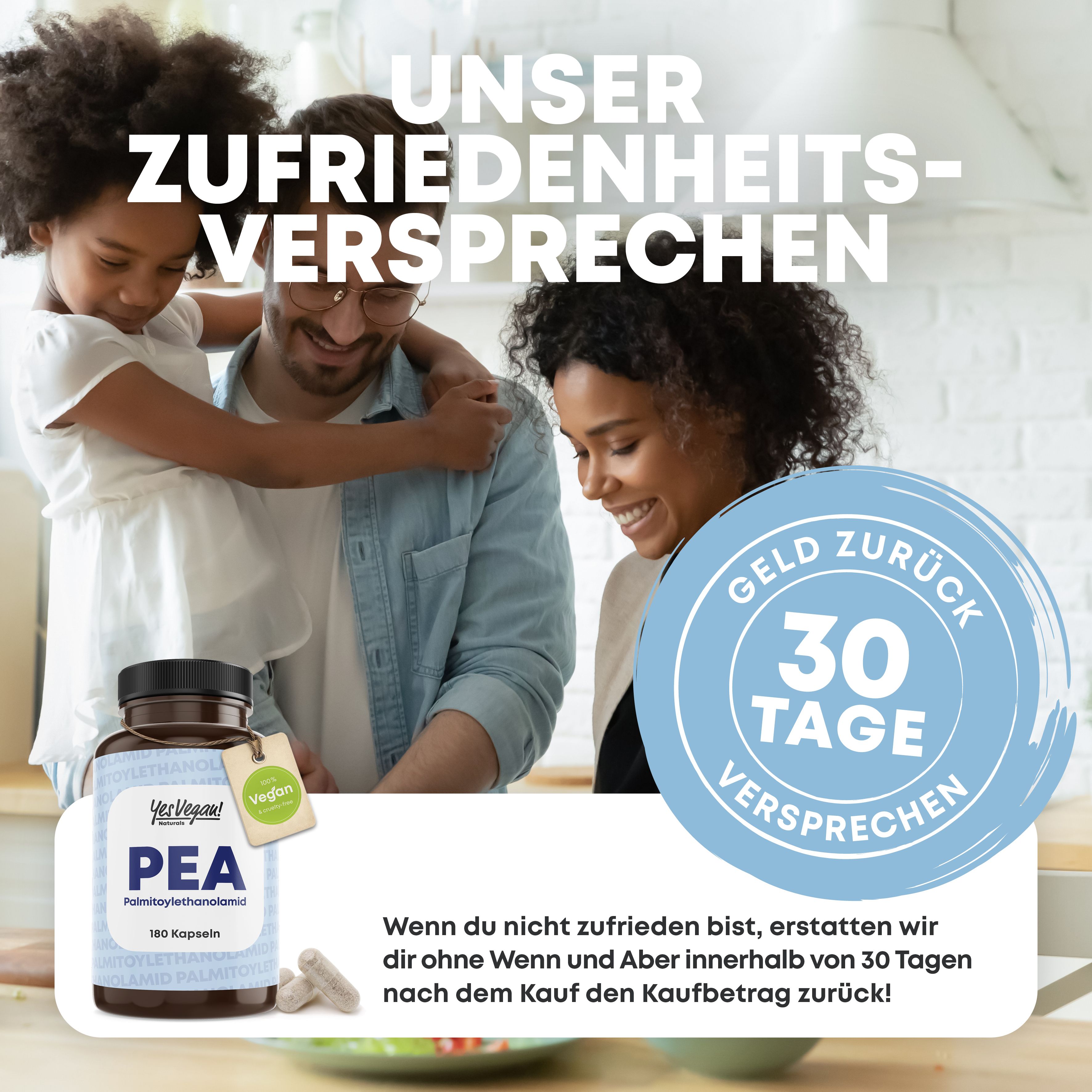 Familie mit Produktflasche. Text: Geld-zurück-Garantie, 30 Tage. Flasche mit Etikett: PEA Palmitoylethanolamid, 180 Kapseln. Marke: YesVegan!