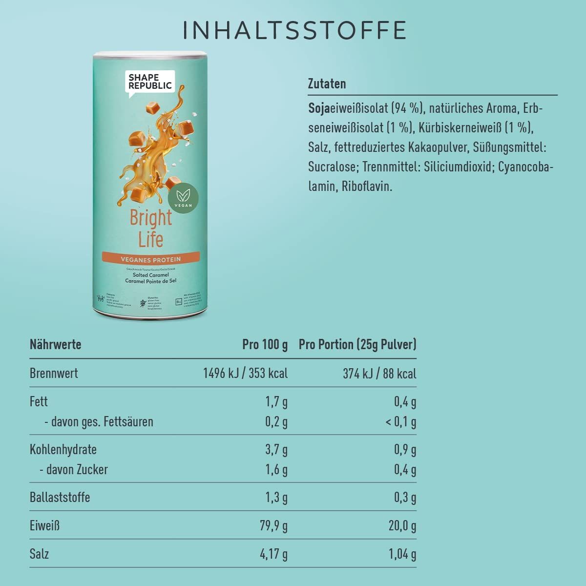 Nährwerttabelle. Dose "Bright Life", "Veganes Protein". Angaben pro 100g und pro Portion (25g).