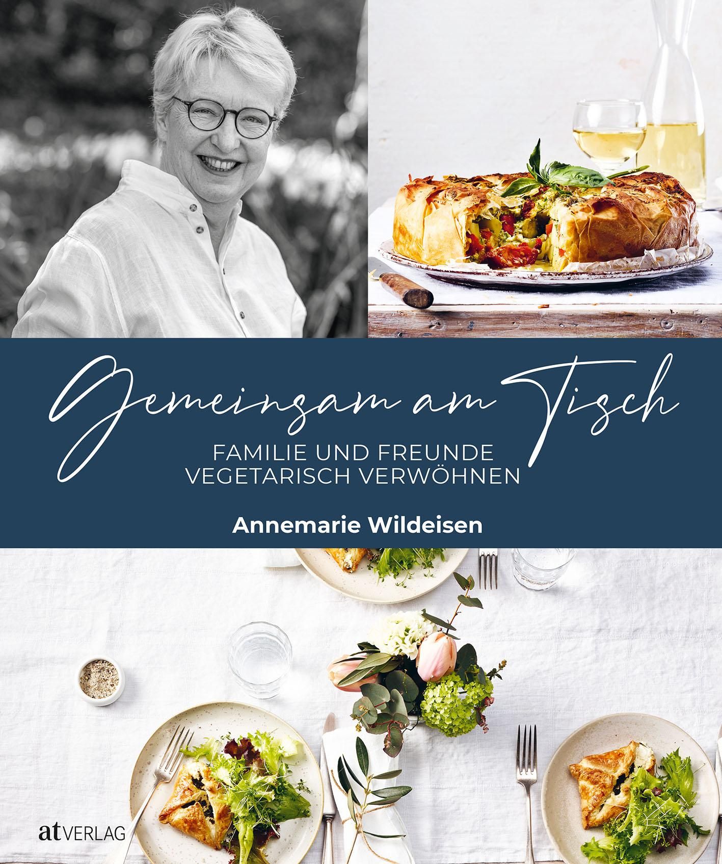 Buchcover: "Gemeinsam am Tisch". Foto von Annemarie Wildeisen, vegetarische Gerichte und gedeckter Tisch. Verlag atVerlag.