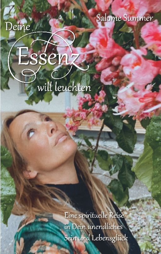 Buchcover mit Titel "Deine Essenz will leuchten" und Autorin Salome Summer. Frau blickt nach oben, umgeben von Blumen.