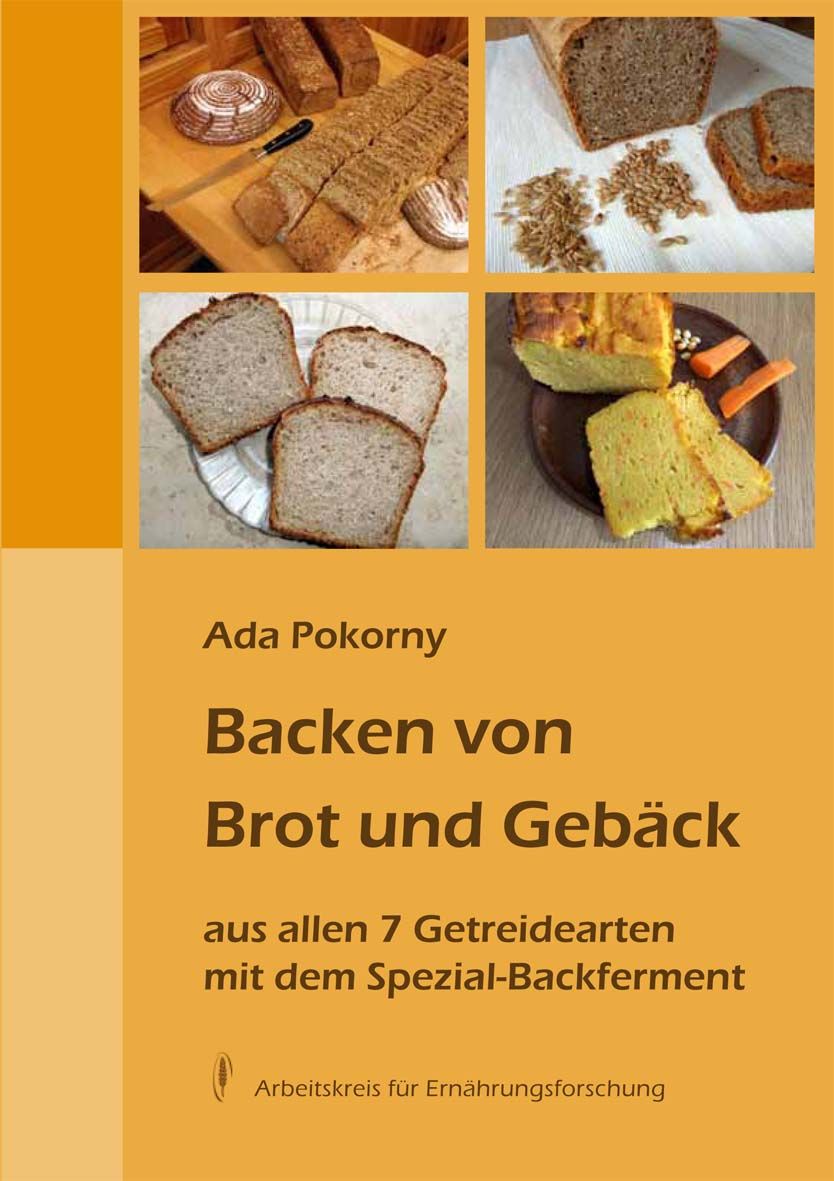 Buchcover mit Brot- und Gebäckbildern. Titel: Backen von Brot und Gebäck aus allen 7 Getreidearten. Autor: Ada Pokorny.