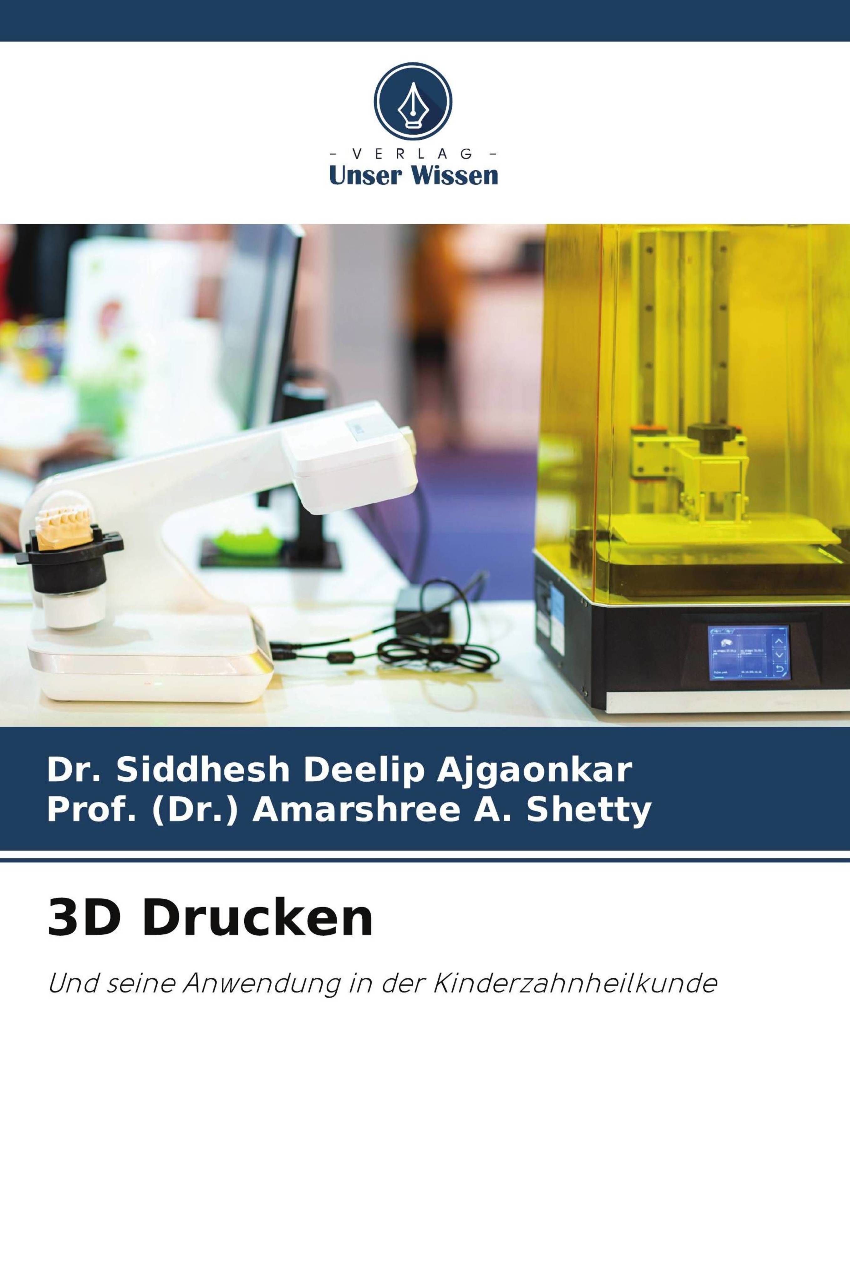 3D Drucken Und seine Anwendung in der Kinderzahnheilkunde. DE