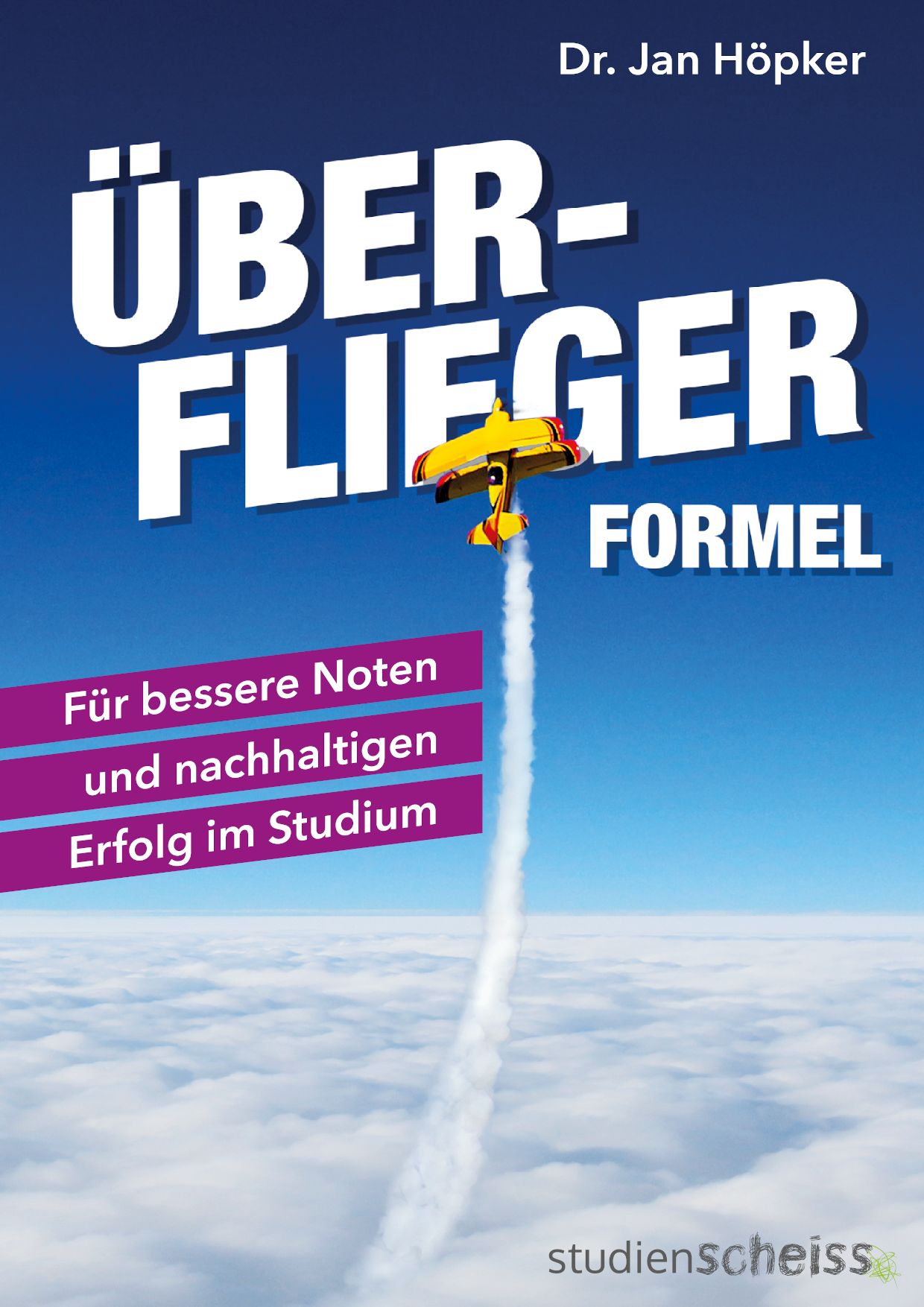Buchcover mit Titel "Überflieger-Formel". Gelbes Flugzeug steigt auf. Text: Für bessere Noten und nachhaltigen Erfolg im Studium.