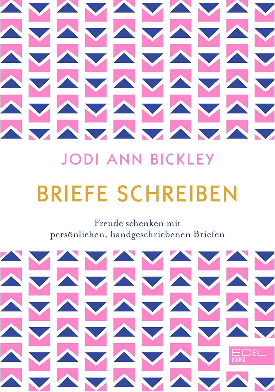 Buchcover mit Titel "Briefe schreiben". Autorin: Jodi Ann Bickley. Hintergrundmuster aus rosa und blauen Formen. Verlag: Edel Books.