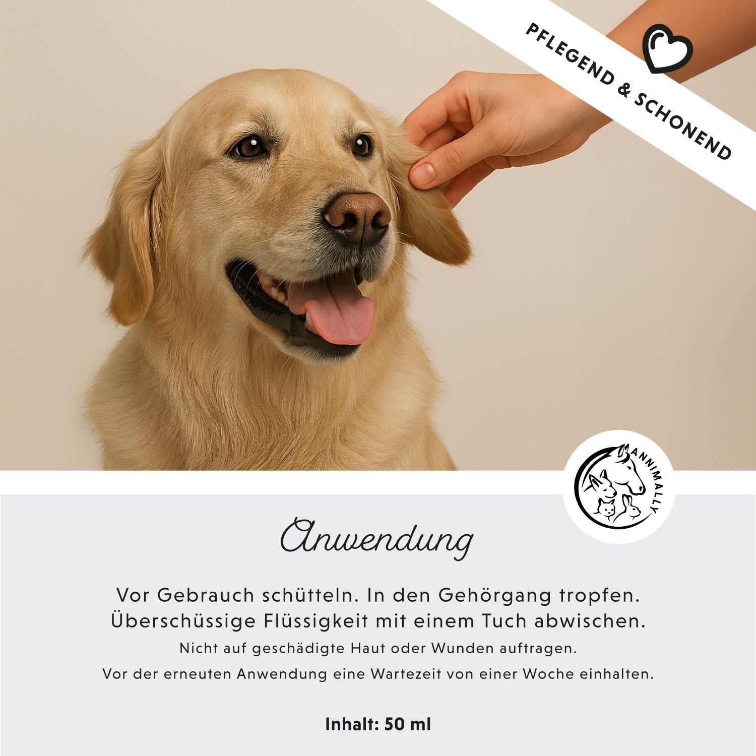 Hand berührt Hundeohr. Text: Anwendung. Vor Gebrauch schütteln... Inhalt: 50 ml. Logo. Pflege & schonend.