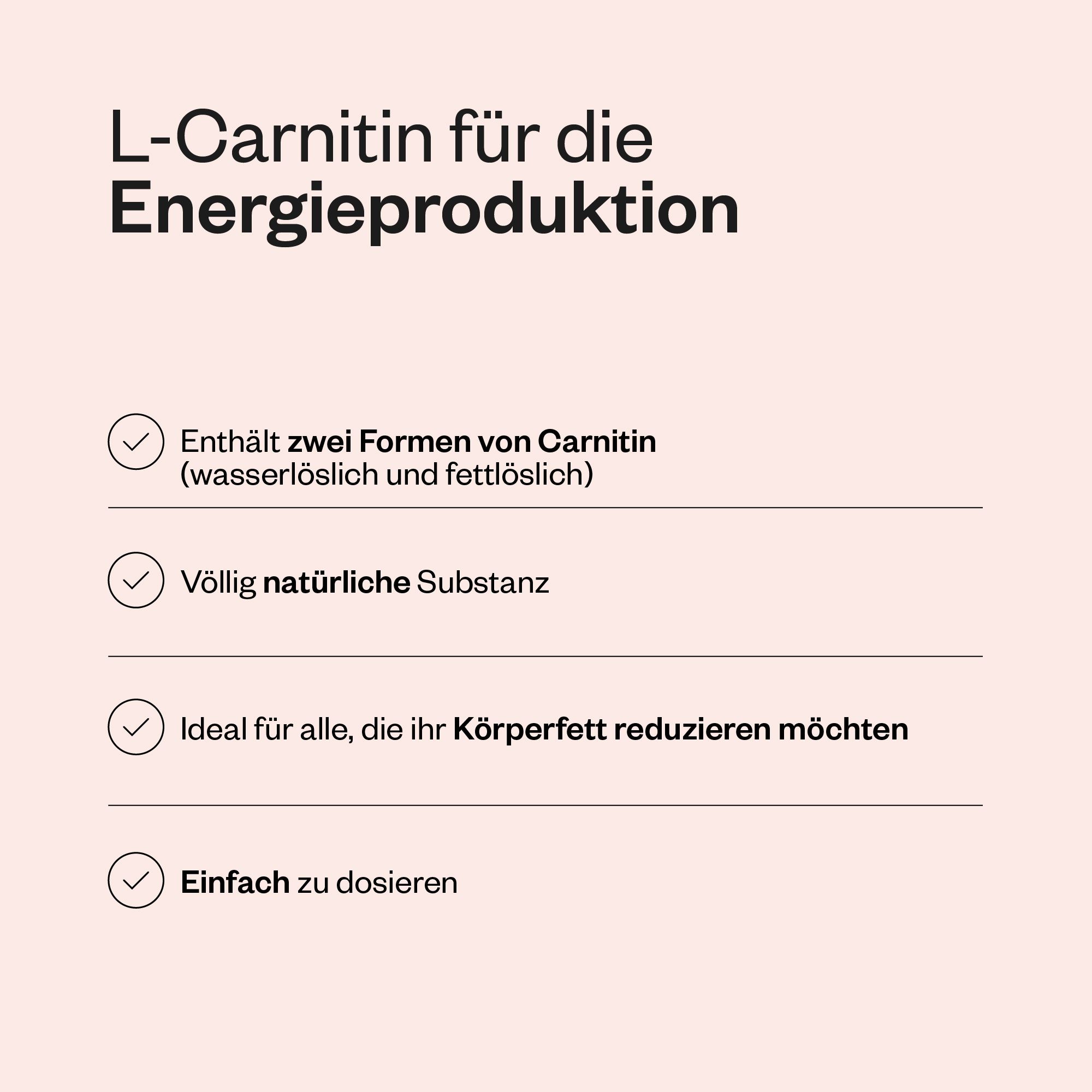Text mit Aufzählungspunkten. Enthält zwei Formen von Carnitin, völlig natürliche Substanz, ideal für Fettabbau, einfach zu dosieren.