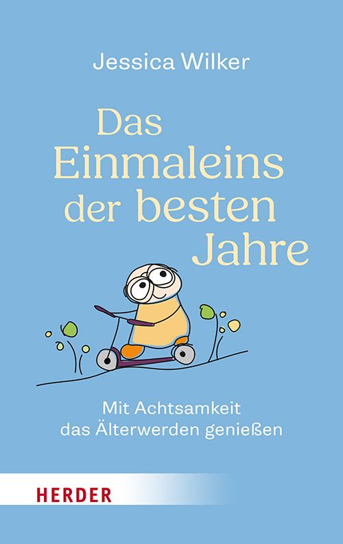 Buchcover: "Das Einmaleins der besten Jahre". Autorin Jessica Wilker. Cartoonfigur auf Roller. Verlag Herder.