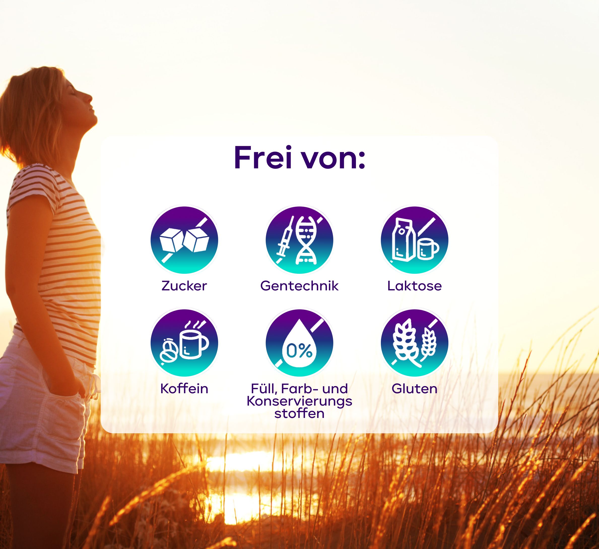 Grafik mit Text: Frei von Zucker, Gentechnik, Laktose, Koffein, Füll-, Farb- und Konservierungsstoffen, Gluten.