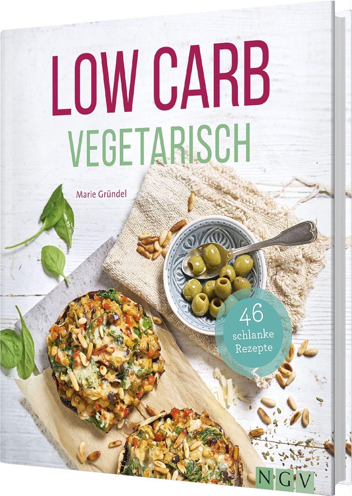 Buchcover mit Titel "LOW CARB VEGETARISCH". Autorin: Marie Gründel. Auf dem Cover: Essen, Oliven, Nüsse.