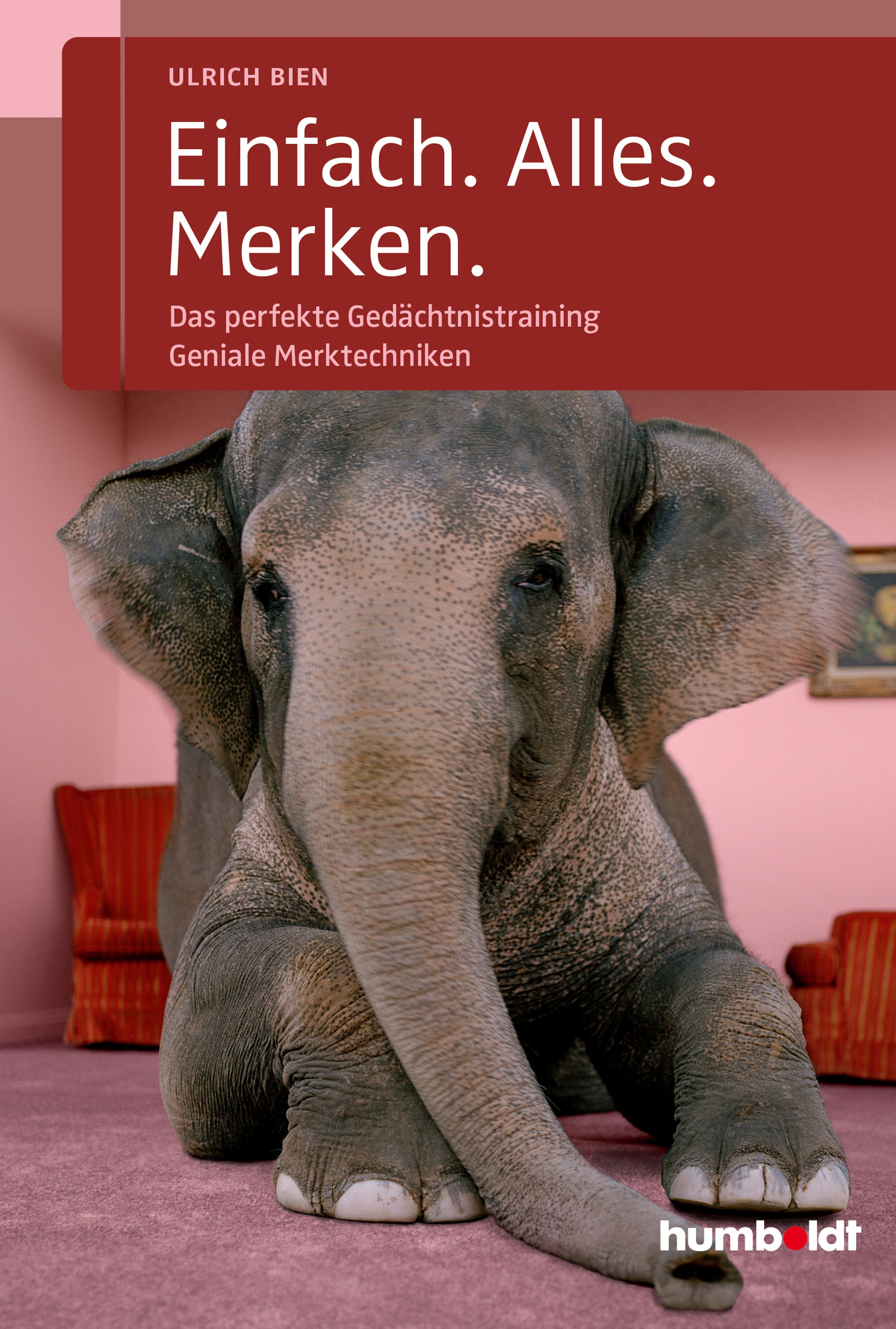 Buchcover mit Titel "Einfach. Alles. Merken." Autor Ulrich Bien. Ein Elefant sitzt in einem Raum. Logo: humboldt.