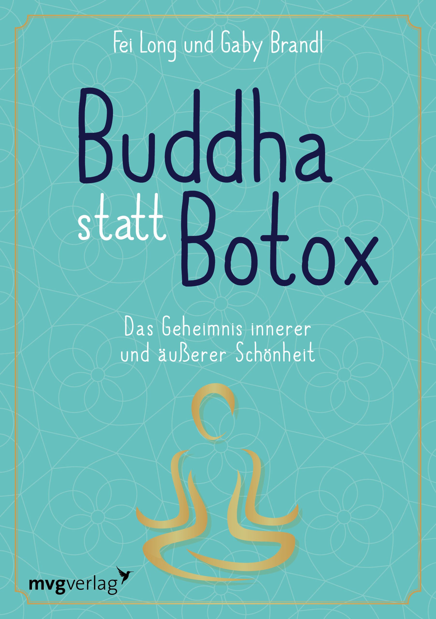 Buchcover mit Titel "Buddha statt Botox". Autorinnen: Fei Long und Gaby Brandl. Türkis Hintergrund mit goldenem Buddha-Symbol und Schrift.
