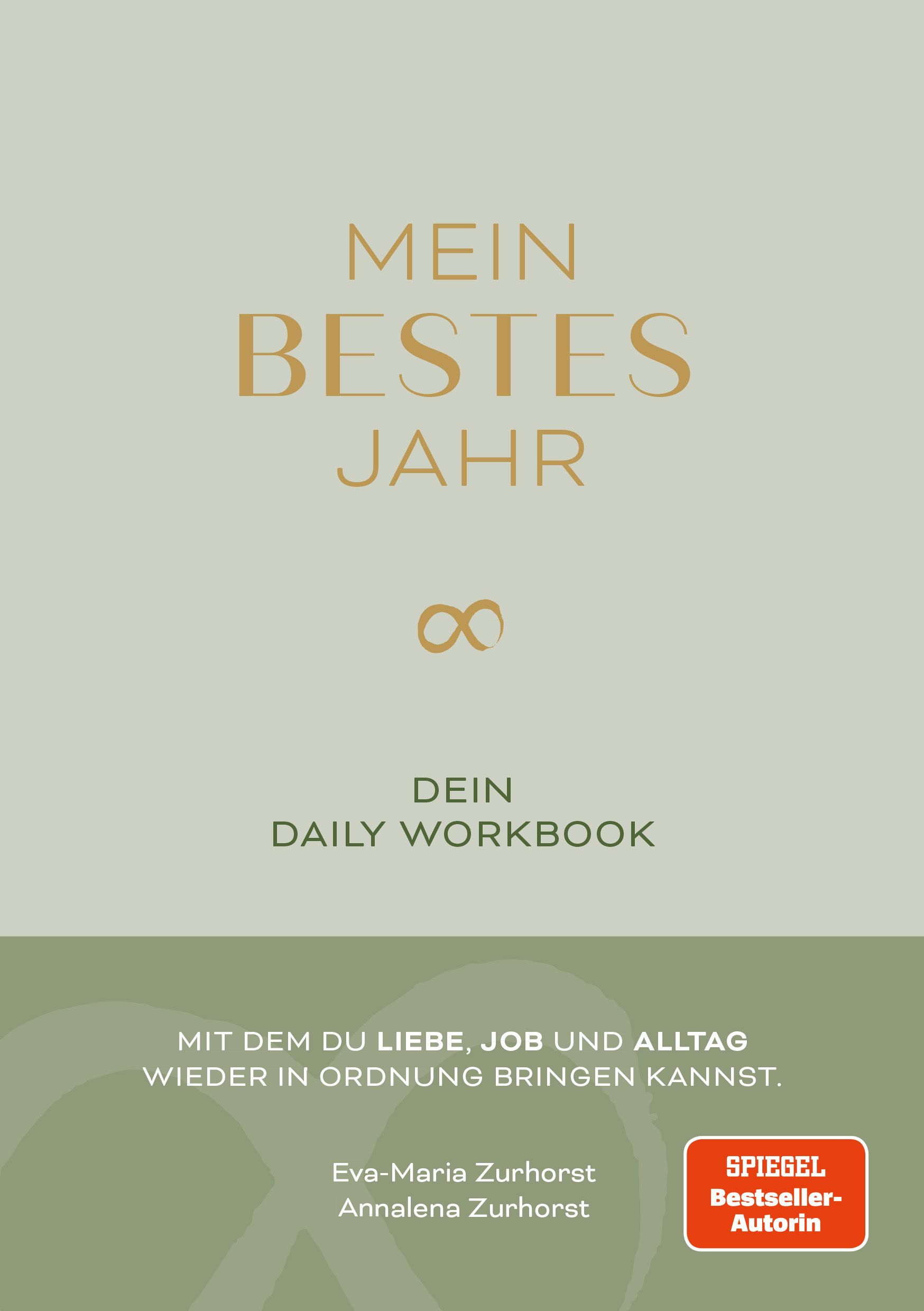 Buchcover mit Titel "Mein bestes Jahr". Goldfarbener Schriftzug auf hellem Hintergrund. Untertitel: Dein Daily Workbook. Autoren: Eva-Maria Zurhorst, Annalena Zurhorst.