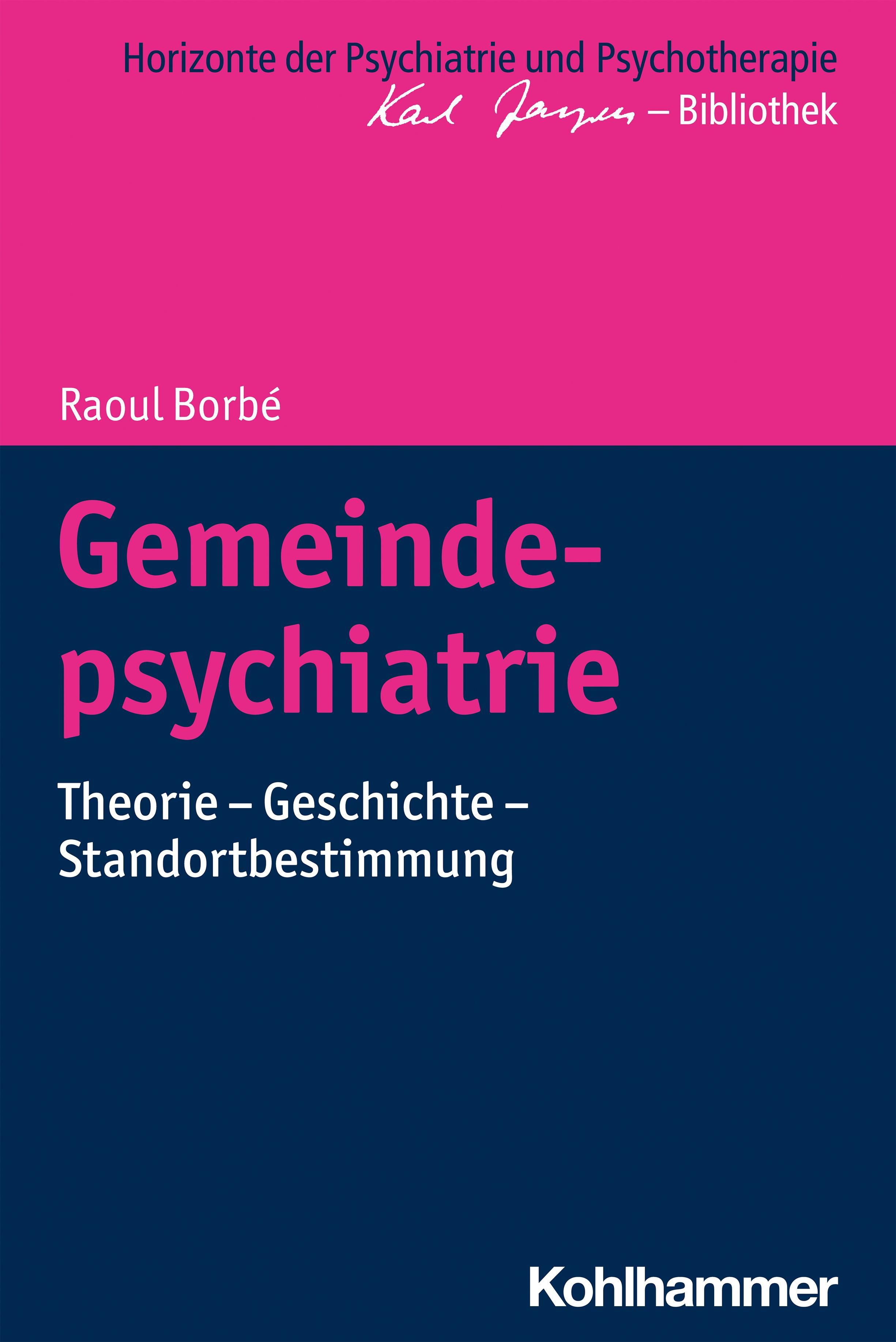 Buchcover: Gemeindepsychiatrie. Titel in Pink. Autor: Raoul Borbé. Verlag: Kohlhammer. Reihe: Horizonte der Psychiatrie und Psychotherapie.