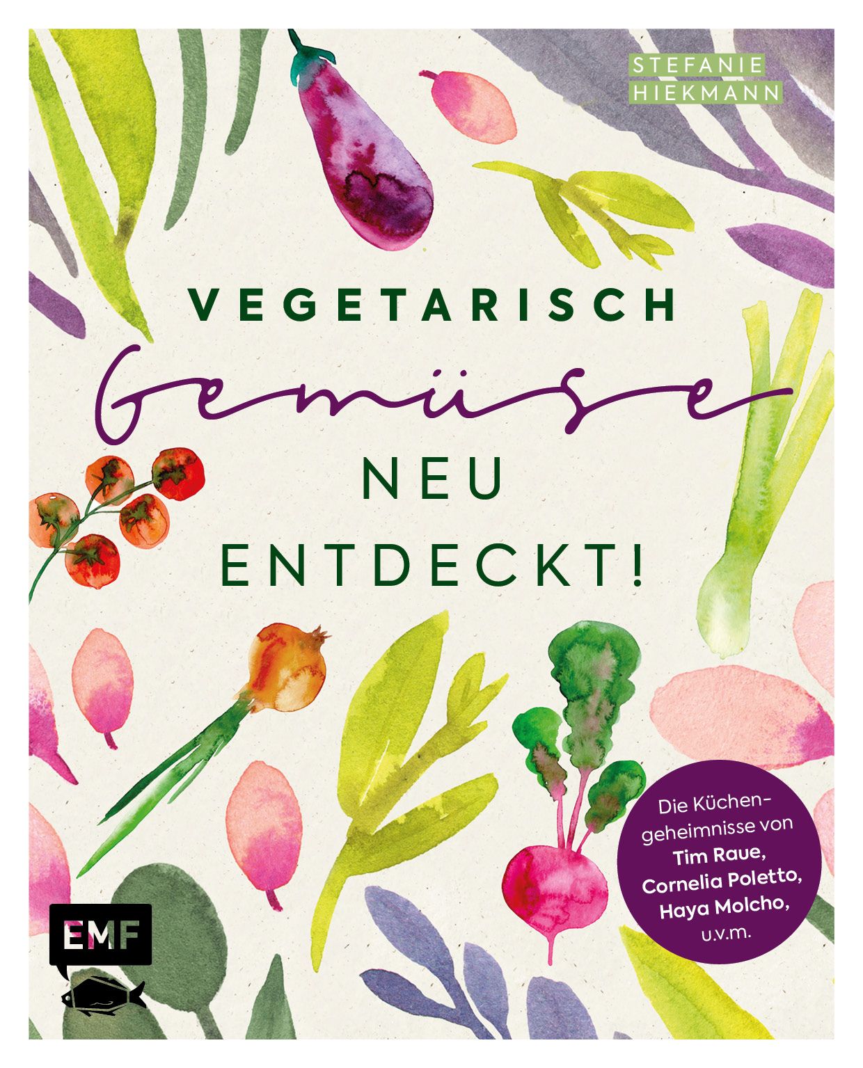 Buchcover mit Illustrationen von Gemüse. Titel: Vegetarisch – Gemüse neu entdeckt! Autorin: Stefanie Hiekmann. Verlag: EMF. Mit Küchengeheimnissen.