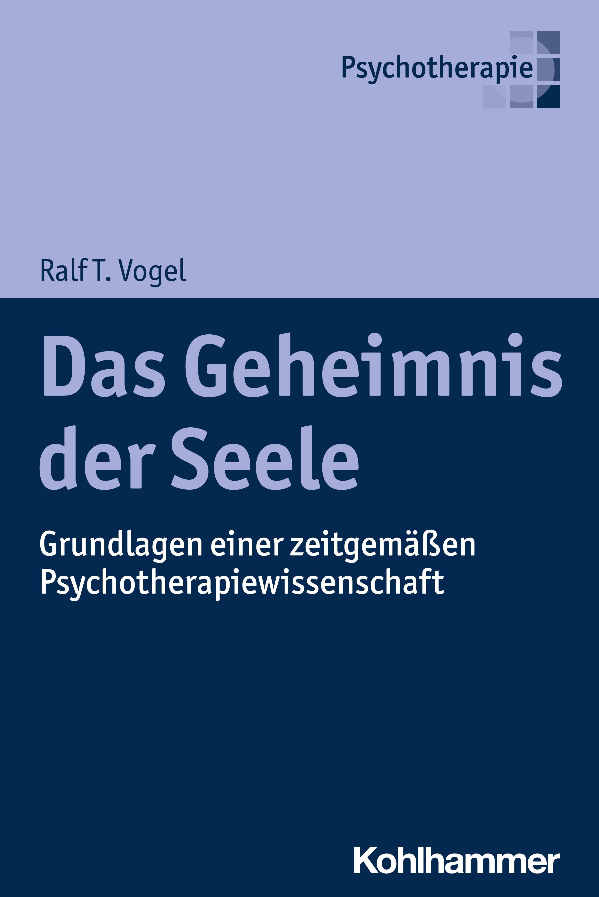 Buchcover: "Das Geheimnis der Seele". Autor: Ralf T. Vogel. Titel in großer Schrift. Verlag: Kohlhammer. Hintergrund in Blau- und Weißtönen.