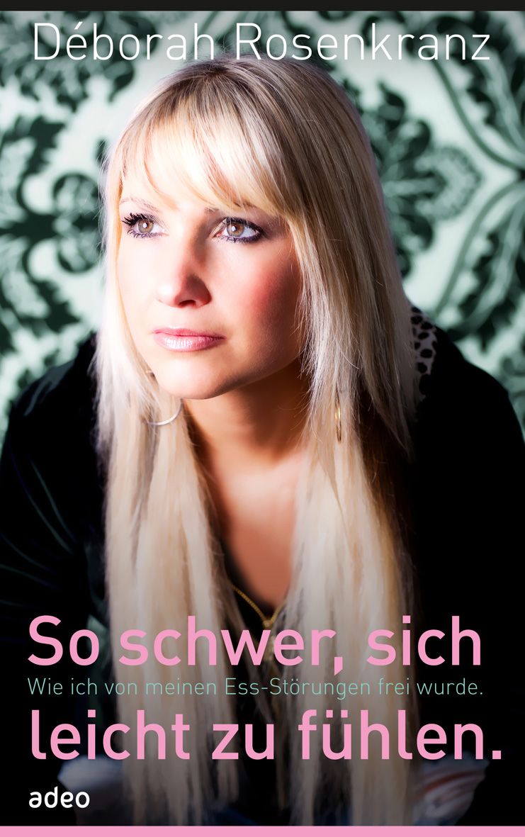 Buchcover mit Porträt einer Frau. Titel: So schwer, sich leicht zu fühlen. Autorin: Déborah Rosenkranz. Verlag: adeo.