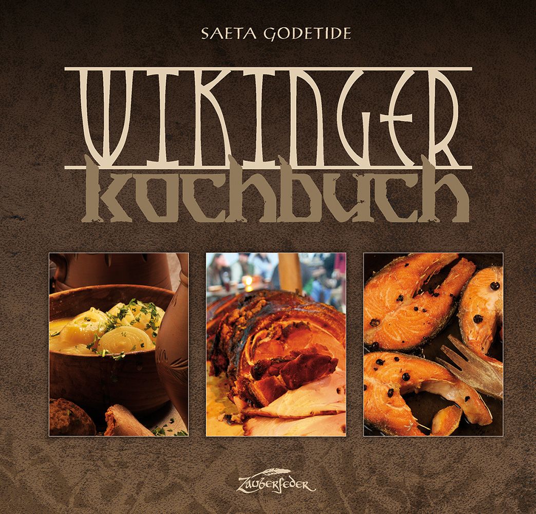 Buchcover mit Titel "Wikinger-Kochbuch". Drei Food-Fotos: Kartoffeln, Braten, Lachs. Autor: Saeta Godetide.