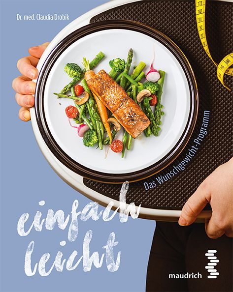 Buchcover mit Titel "einfach leicht". Auf einer Waage liegt ein Teller mit Essen. Gelbes Maßband. Autorin: Dr. med. Claudia Drobik.