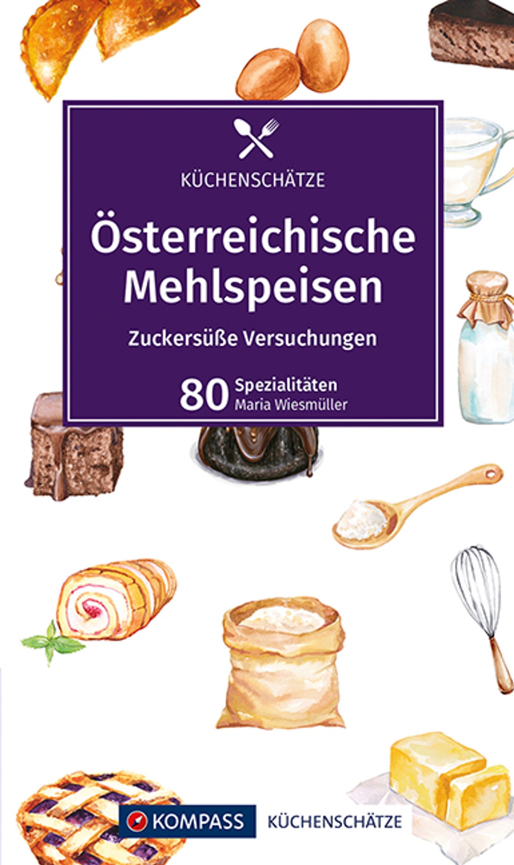 Buchcover mit dem Titel "Österreichische Mehlspeisen". Illustrationen von Gebäck, Zutaten und Küchenutensilien. Herausgeber: Kompass.