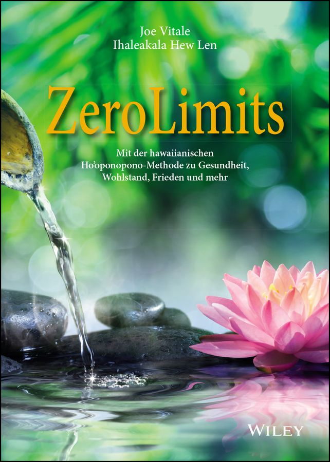 Buchcover mit Titel "Zero Limits". Autoren: Joe Vitale, Ihaleakala Hew Len. Wasser, Steine und eine Lotusblüte im Hintergrund. Verlag Wiley.