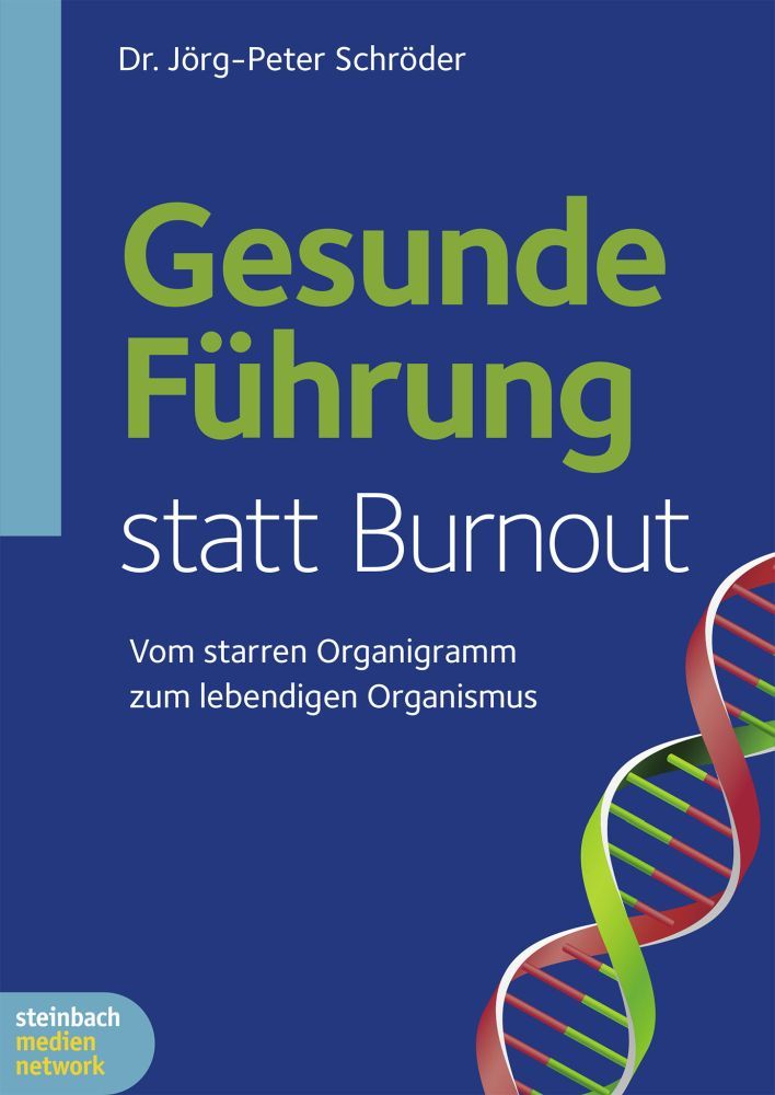Buchcover mit Titel "Gesunde Führung statt Burnout". Autor: Dr. Jörg-Peter Schröder. Verlag: steinbach medien network. Blauer Hintergrund.
