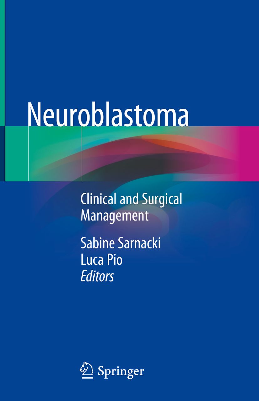 Buchcover mit dem Titel Neuroblastom. Untertitel: Clinical and Surgical Management. Herausgeber: Sabine Sarnacki, Luca Pio. Verlag: Springer.