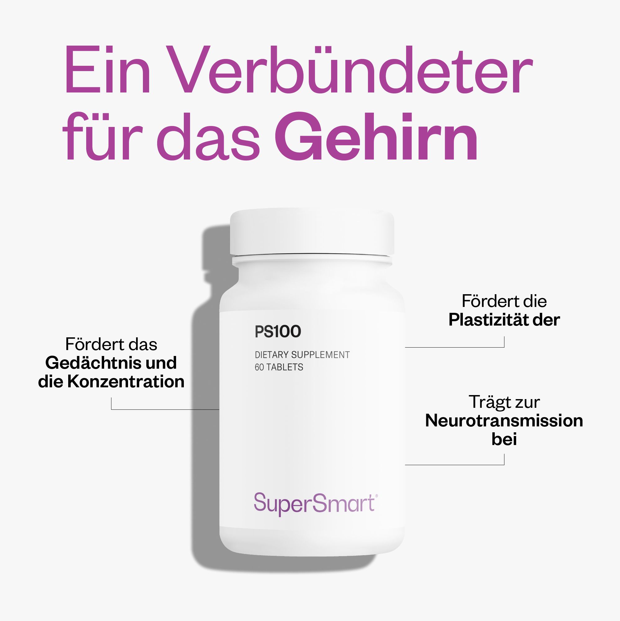 Weiße Flasche mit PS100, 60 Tabletten. SuperSmart-Logo. Text: Fördert Gedächtnis, Konzentration, Neurotransmission, Plastizität.