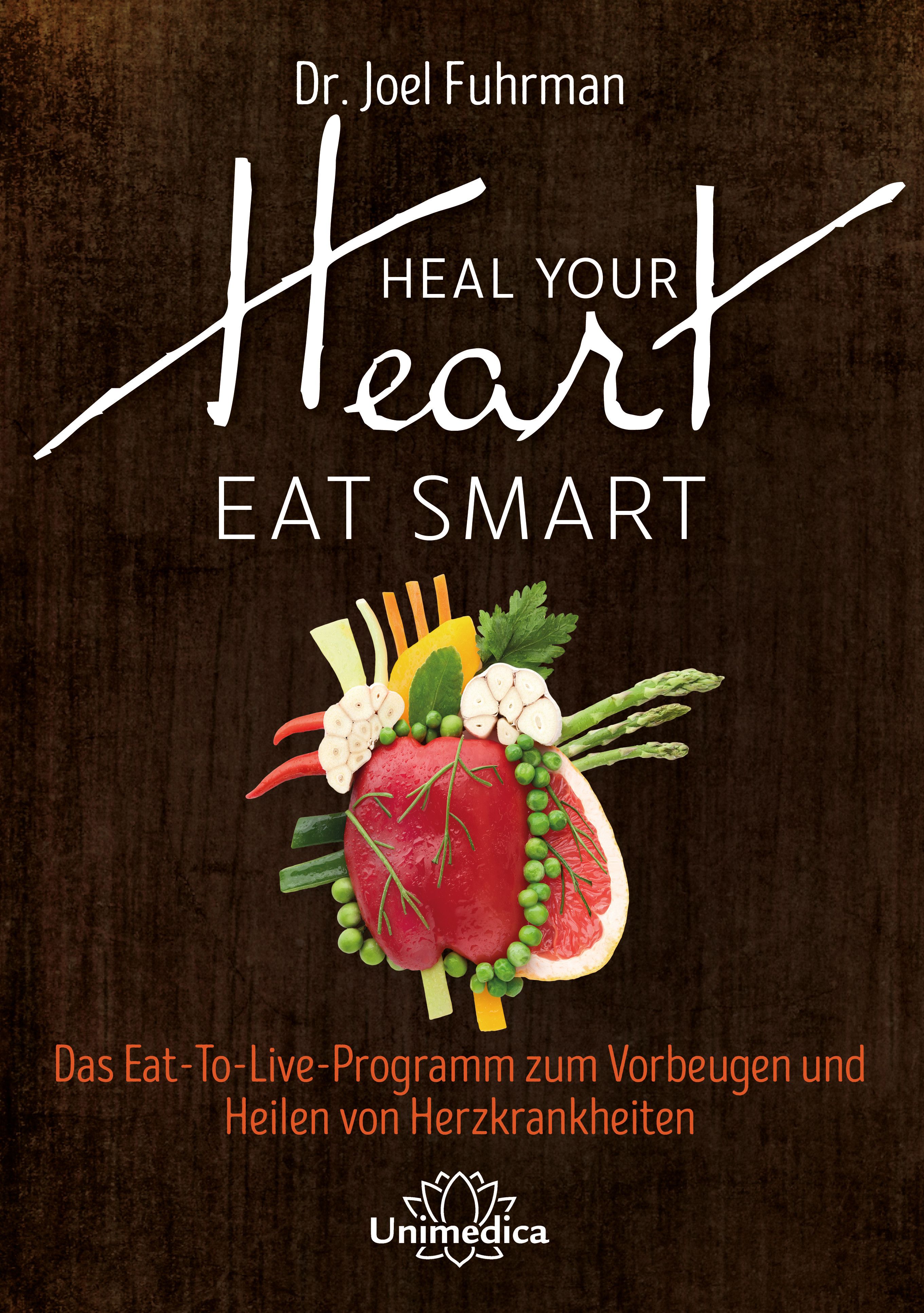 Buchcover mit Titel "Heal Your Heart - Eat Smart". Herz-Illustration mit Gemüse. Autor: Dr. Joel Fuhrman. Verlag: Unimedica.