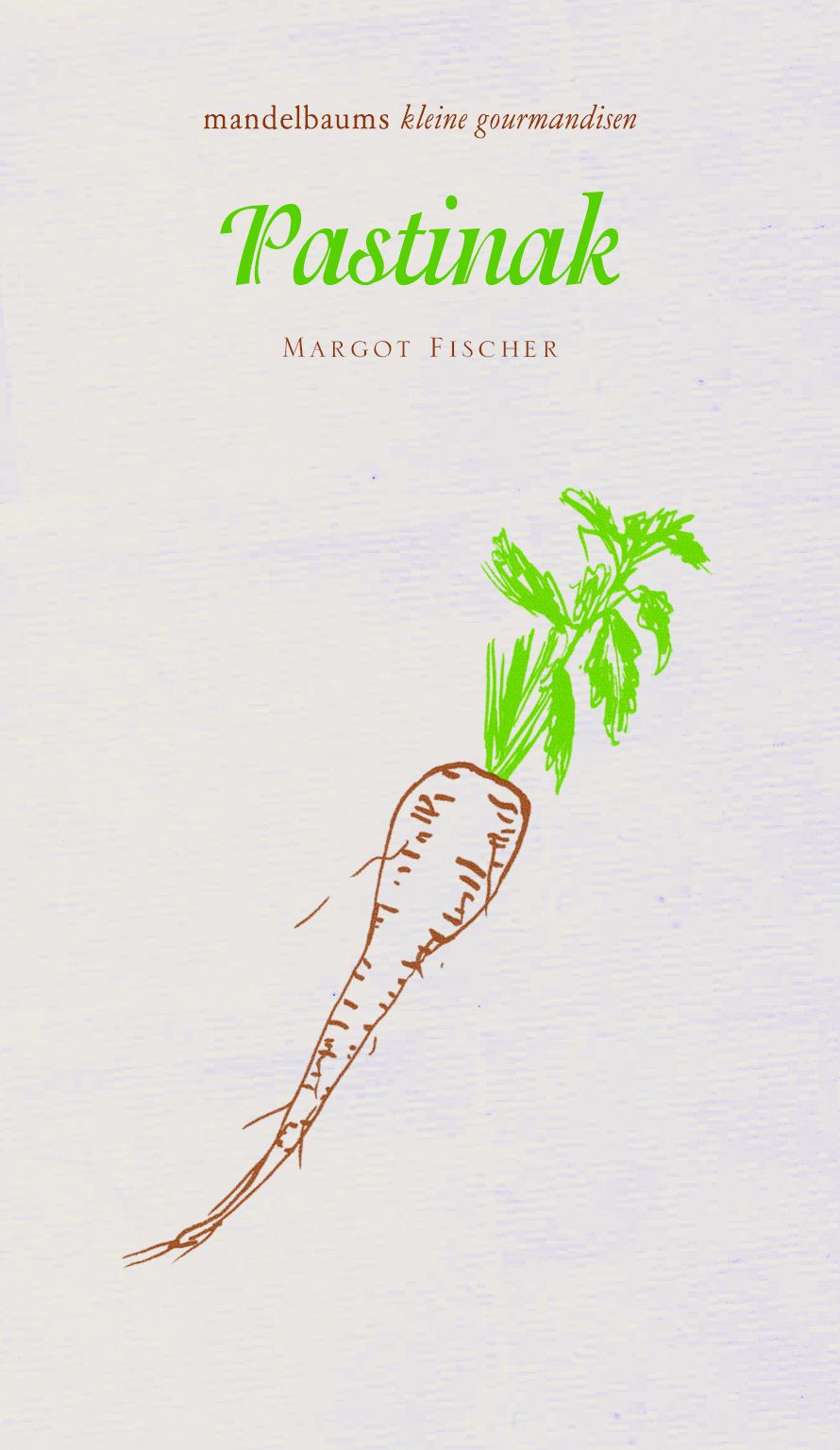 Illustration einer Pastinake mit Blättern. Titel: Pastinak, Autor: Margot Fischer.