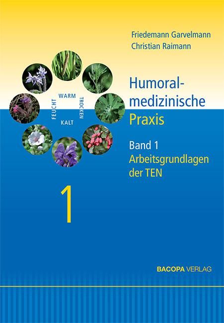 Buchcover: Humoralmedizinische Praxis, Band 1. Autoren: Garvelmann, Raimann. Verlag: BACOPA VERLAG. Mit Pflanzenabbildungen.