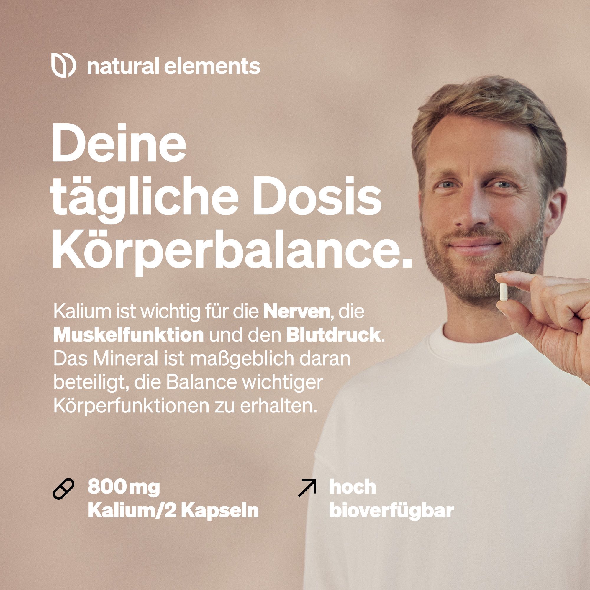 Mann hält Kapsel. Text: Deine tägliche Dosis Körperbalance. 800mg Kalium/2 Kapseln. Hoch bioverfügbar.