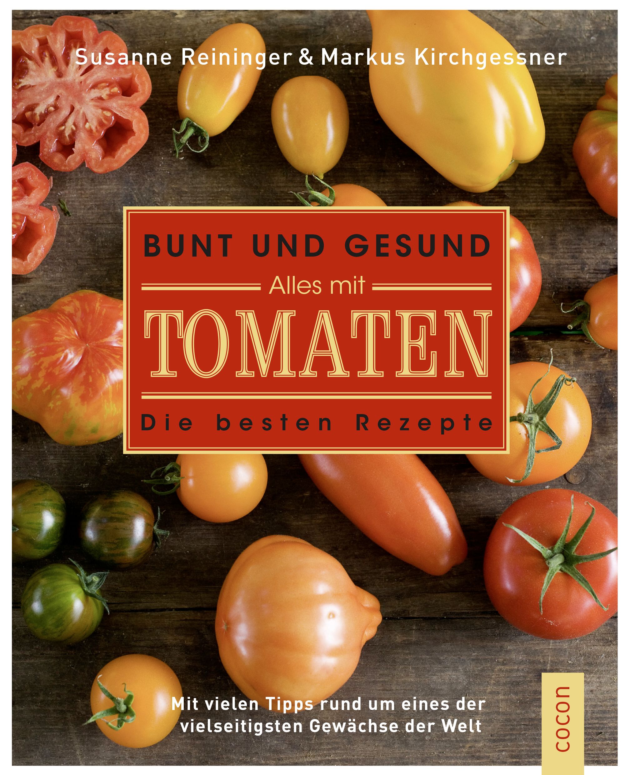 Buchcover mit Titel "Bunt und gesund - Alles mit Tomaten". Auf Holzgrund Tomaten in verschiedenen Farben.