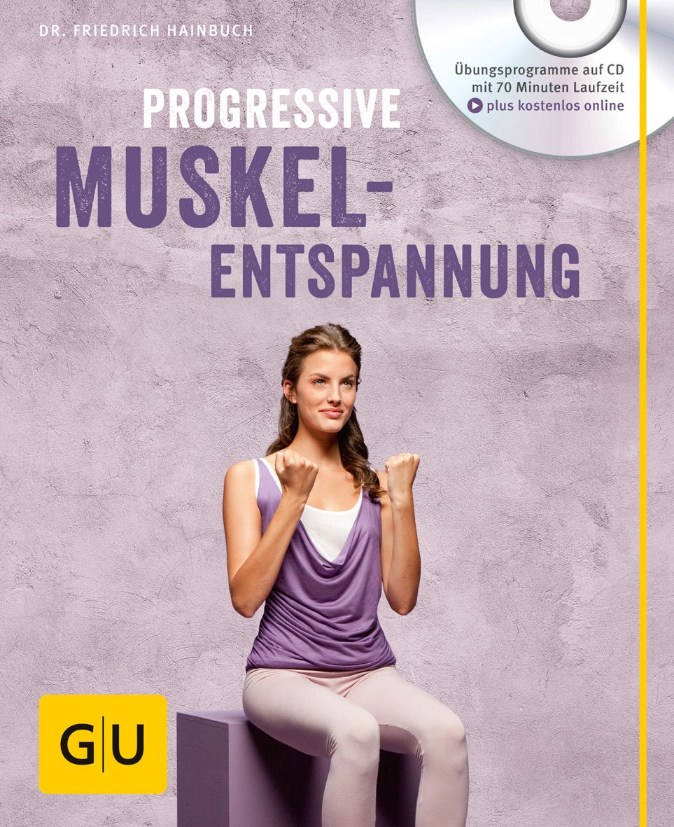Buchcover mit Titel 'Progressive Muskelentspannung'. Frau sitzt, Fäuste geballt. GU-Logo unten links, CD-Hinweis oben rechts.