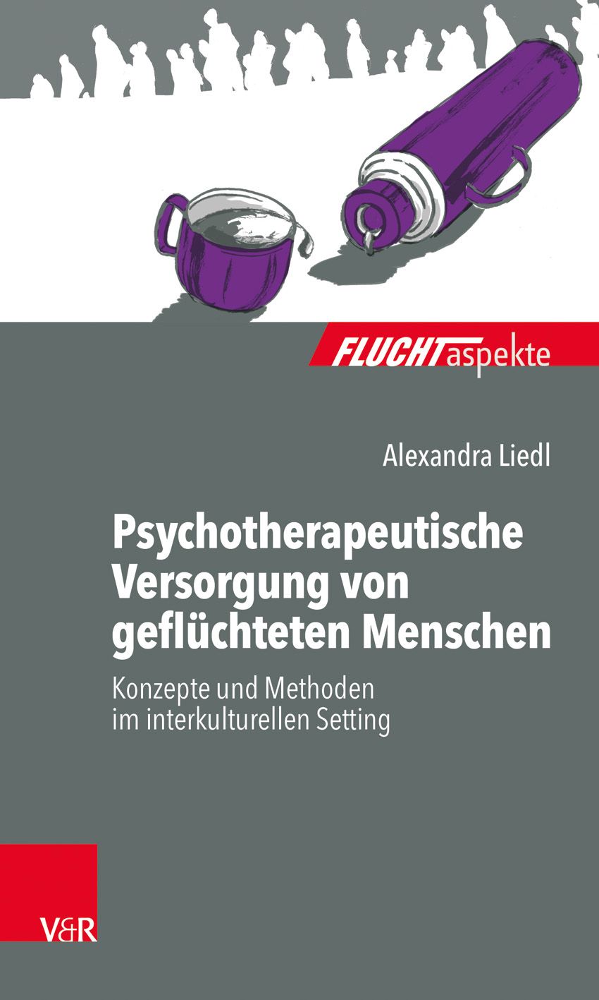 Buchcover: Psychotherapeutische Versorgung von geflüchteten Menschen. Autorin: Alexandra Liedl. Verlag V&R. Illustrationen.
