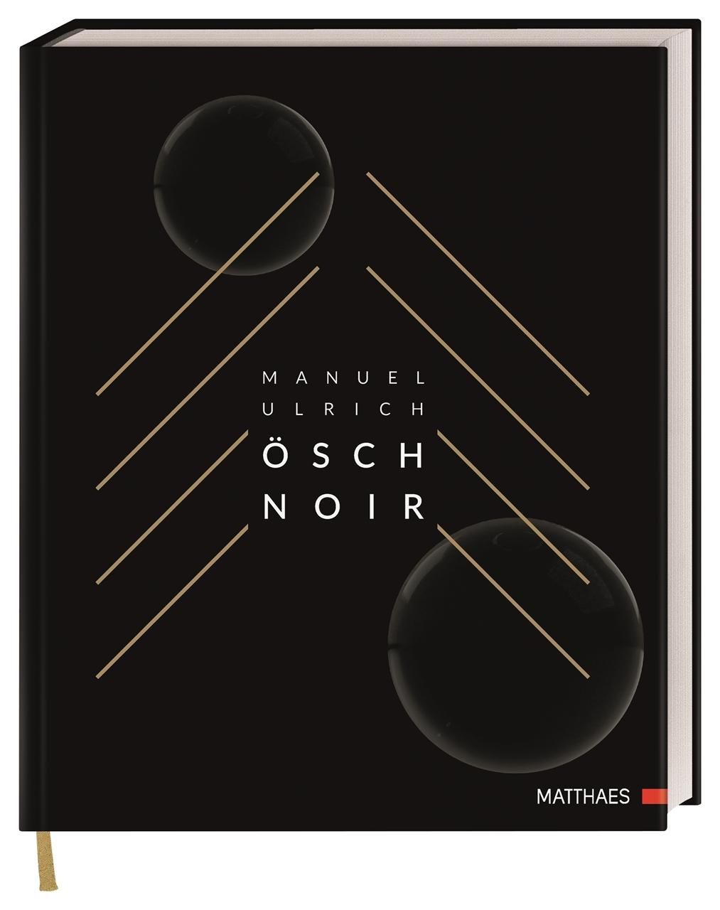 Buch mit schwarzem Einband. Titel: Ösch Noir. Autor: Manuel Ulrich. Logo Matthäes. Goldfarbene Linien und Kreise auf dem Cover.