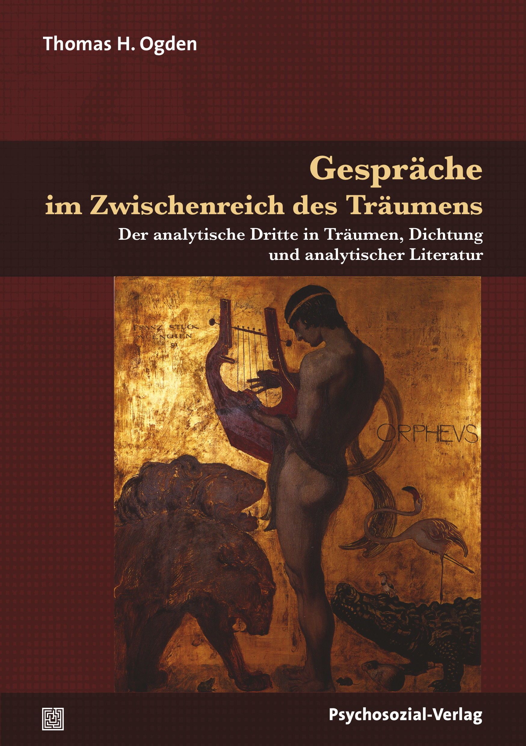 Buchcover: Gespräche im Zwischenreich des Träumens. Autor: Thomas H. Ogden. Verlag: Psychosozial-Verlag. Abbildung: Mann mit Harfe, Löwe, Schlange.