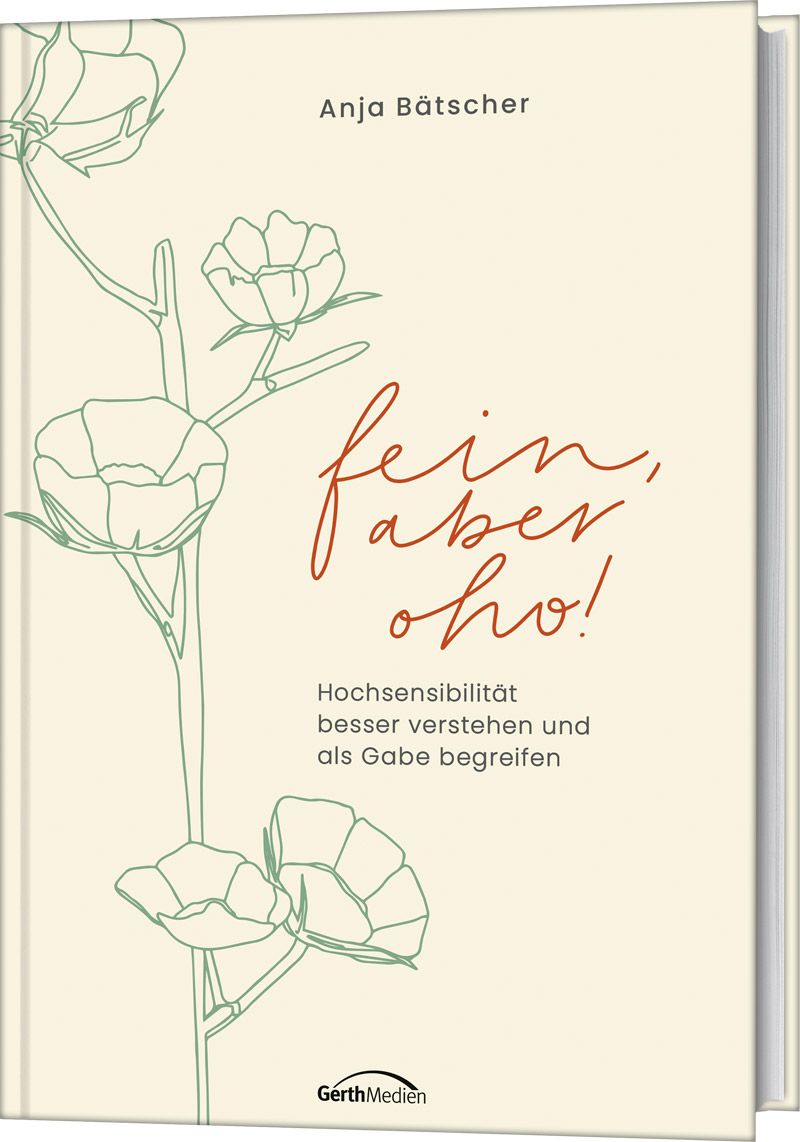 Buchcover mit floralen Illustrationen und dem Titel "fein, aber oho!". Autorin: Anja Bätscher. Verlag: GerthMedien.
