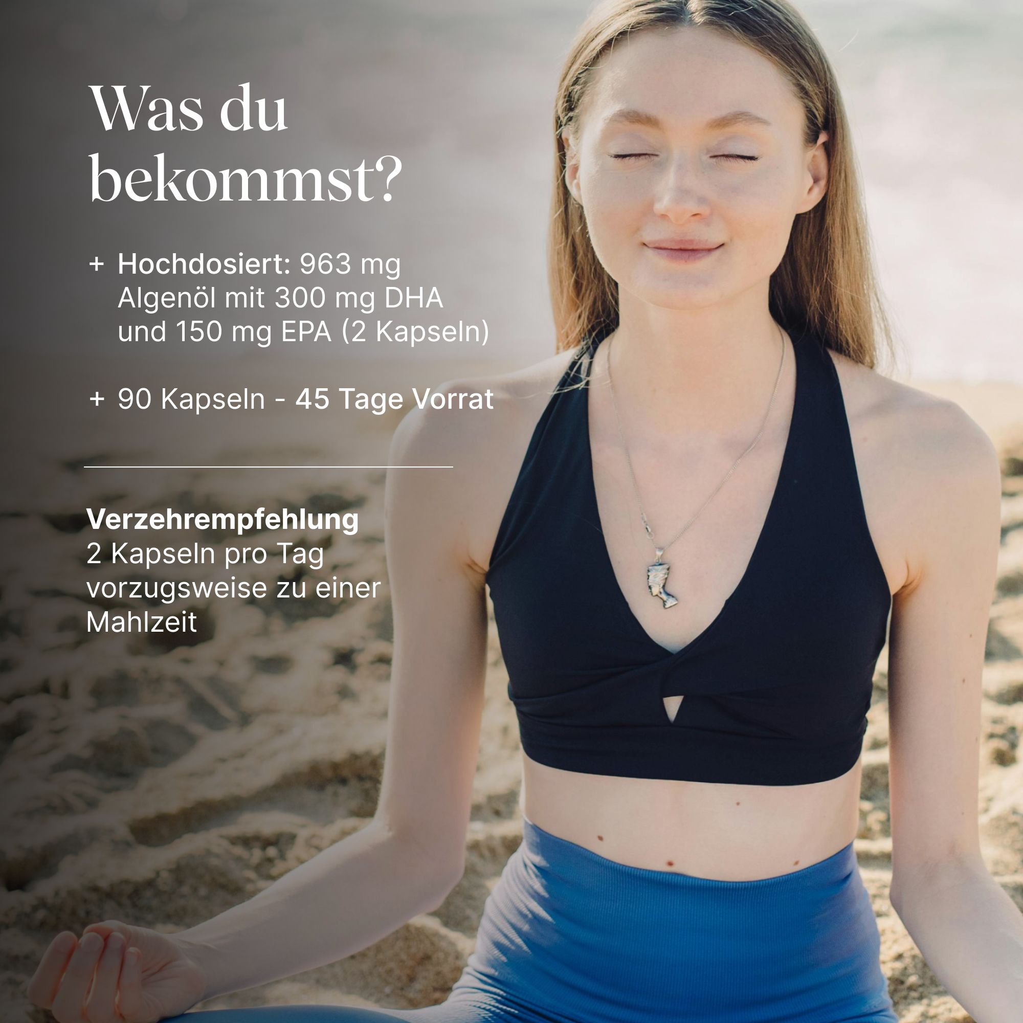 Frau sitzt am Strand. Text: "Was du bekommst?". Hochdosiertes Algenöl, 90 Kapseln. Verzehrempfehlung: 2 Kapseln pro Tag.